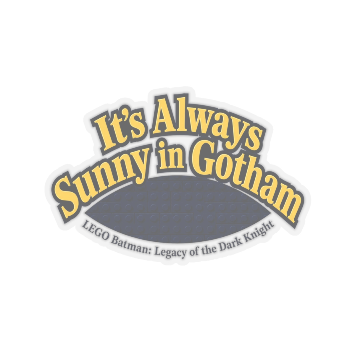 LEGO Batman: Legacy of the Dark Knight "Always Sunny in Gotham" Sticker