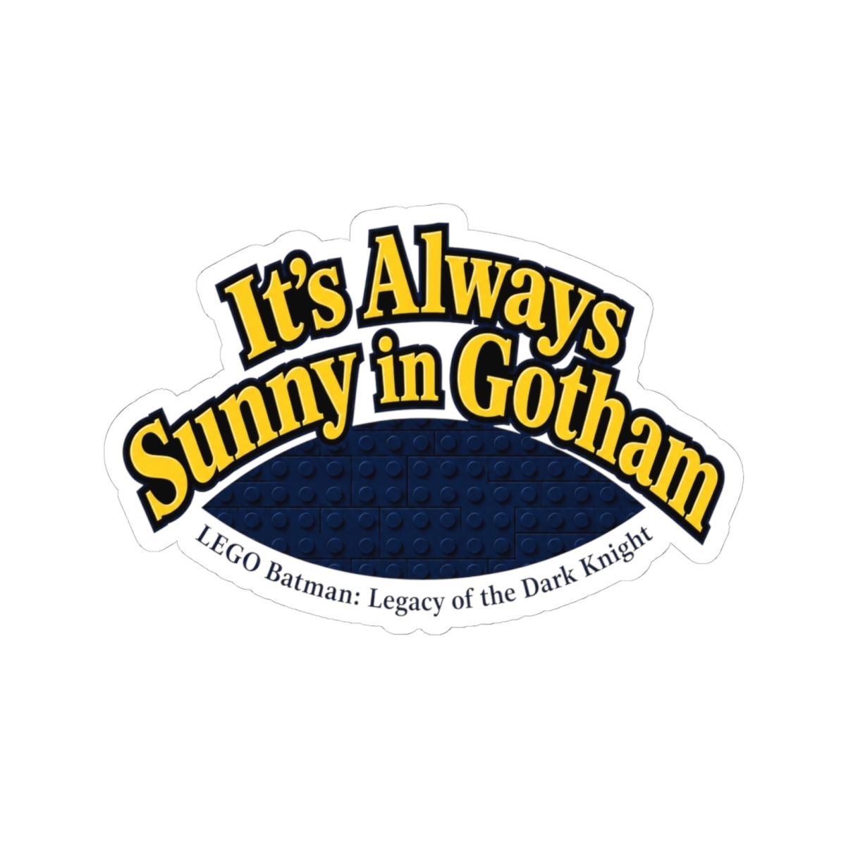 LEGO Batman: Legacy of the Dark Knight "Always Sunny in Gotham" Sticker